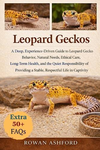 Leopard Geckos: A Deep, Experience-Driven Guide to Leopard Gecko Behavior, Natural Needs, Ethical Care, Long-Term Health, and the Quiet Responsibility of Providing a Stable, Respectful Life in Captivity