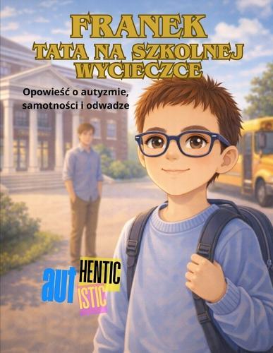 Franek. Tata na szkolnej wycieczce