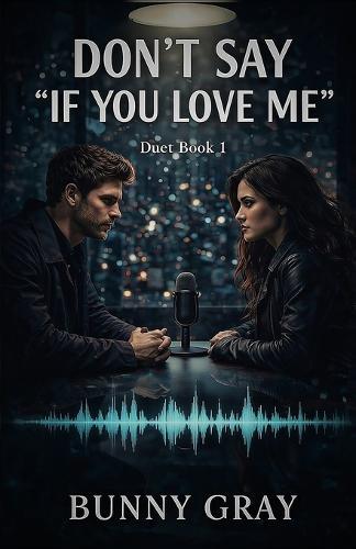 Don't Say 'If You Love Me': A Romantic Psychological Suspense