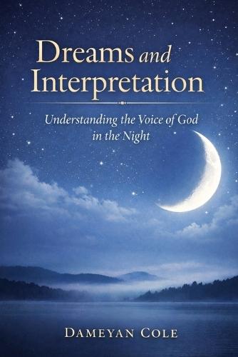 Dreams and Interpretation: Understanding the Voice of God in the Night