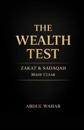 The Wealth Test: How Zakat and Sadaqah Protect Your Faith and Multiply Your Barakah