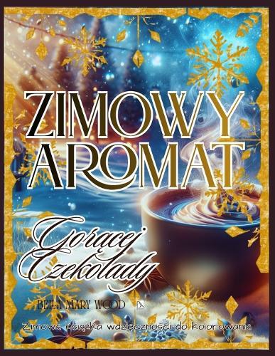 Zimowy Aromat Gorącej Czekolady Zimowa książka wdzięczności do kolorowania: zimowa książka