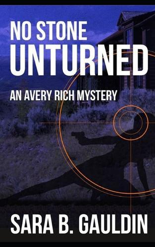 No Stone Unturned: An Avery Rich Mystery