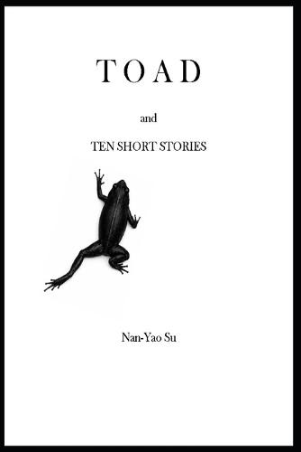 Toad: and Ten Short Stories