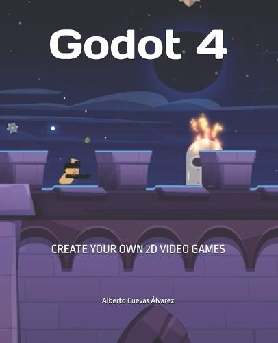 Godot 4: Create your own 2D video games