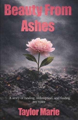 Beauty From Ashes