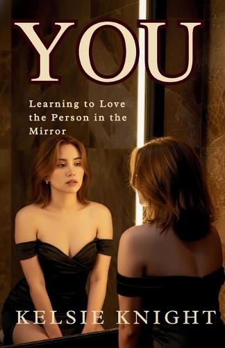 You: Learning to love the person in the mirror