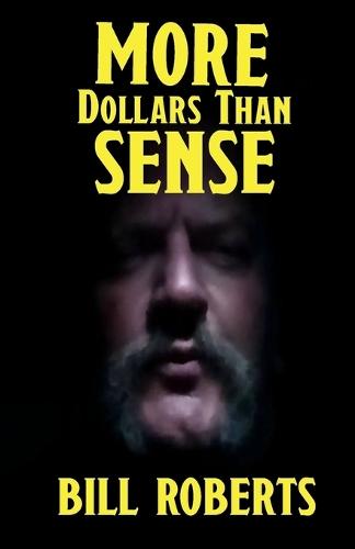 More Dollars Than Sense