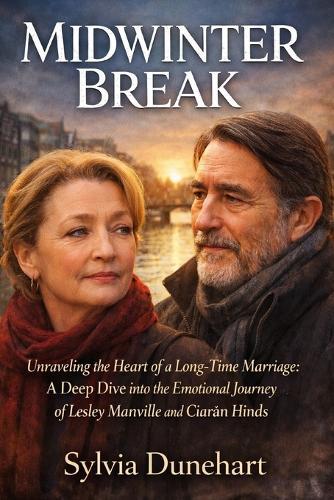 Midwinter Break: Unraveling the Heart of a Long-Time Marriage, A Deep Dive into the Emotional Journey of Lesley Manville and Ciarán Hinds
