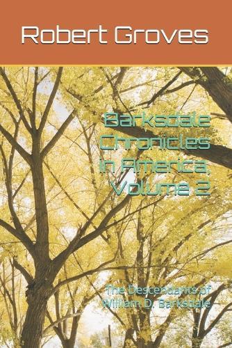 Barksdale Chronicles in America, Volume 2: The Descendants of William D. Barksdale