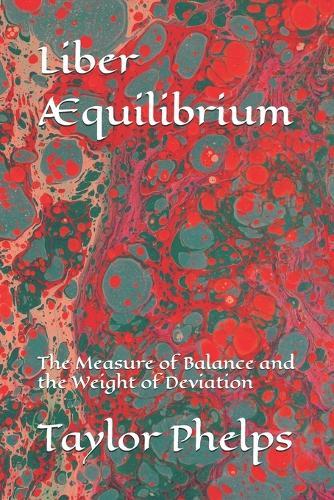 Liber Æquilibrium: The Measure of Balance and the Weight of Deviation