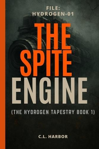 The Spite Engine: (The Hydrogen Tapestry Book 1)
