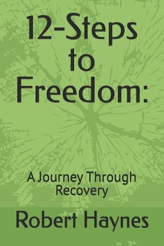 12-Steps to Freedom: A Journey Through Recovery