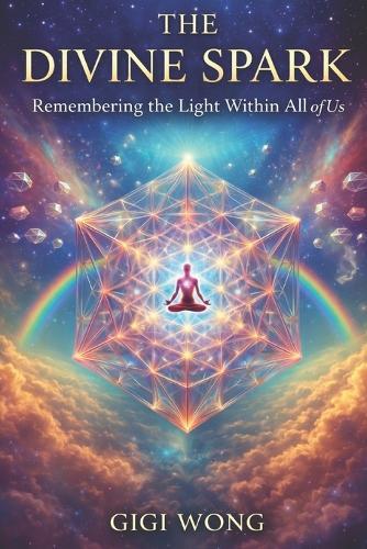 The Divine Spark: Remembering the Light Within All of Us