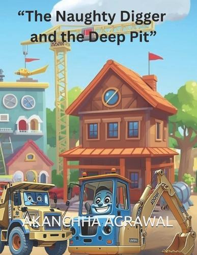 ""The Naughty Digger and the Deep Pit""