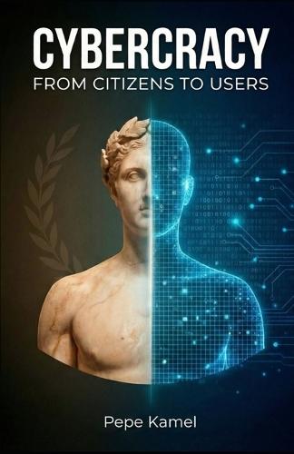 Cybercracy: From Citizens to Users