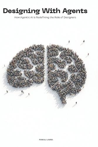 Designing With Agents: How Agentic Al Is Redefining the Role of Designers