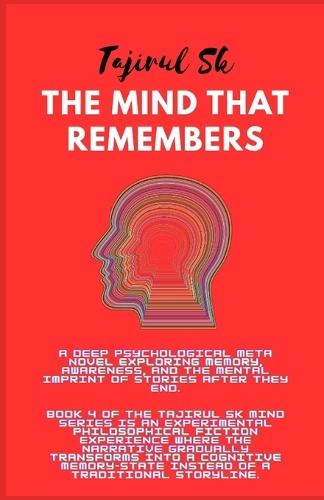 The Mind That Remembers: meta fiction novel psychological book awareness fiction cognitive psychology novel experimental literature philosophical sci fi mind awareness book deep thinking novel