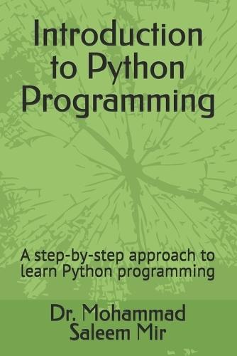Introduction to Python Programming: A step-by-step approach to learn Python programming