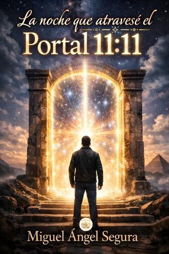 La noche que atravesé el Portal 11: 11: Numerología, sincronicidad y el despertar espiritual que lo cambió todo