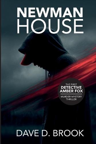 Newman House: The first Detective Amber Fox Murder Mystery Thriller 6 x 9 inches, 275 pages About elaborately staged Deception, Misdirection, Intrigue, Romance and more in the North East Gift for Vacations, Holidays and Free Time
