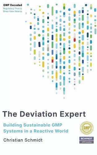The Deviation Expert: Building Sustainable GMP Systems in a Reactive World
