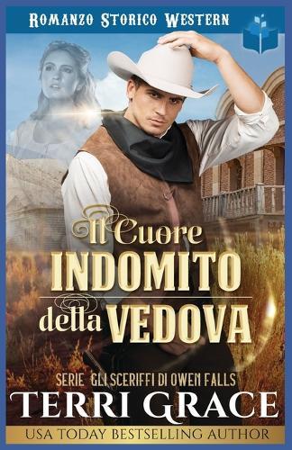 Il Cuore Indomito della Vedova: Romanzo Storico Western