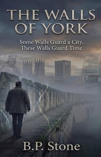 THe Walls of York: Some Walls Guard a City, These Walls Guard Time