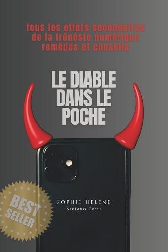 Le Diable Dans La Poche: tous les effets secondaires de la frénésie numérique remèdes et conseils