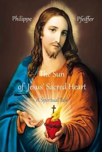 The Sun of Jesus' Sacred Heart: A Spiritual Tale