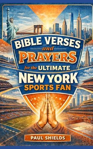 Bible Verses and Prayers for the Ultimate New York Sports Fan