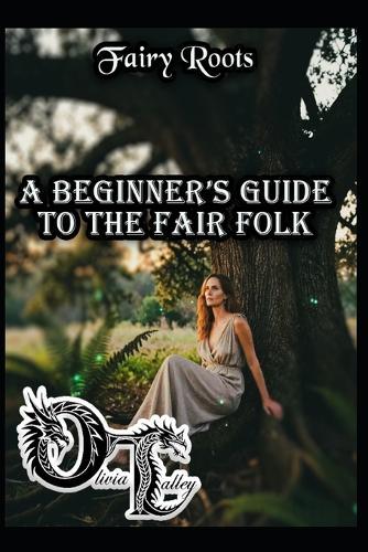 Fairy Roots: A Beginner's Guide to the Fair Folk
