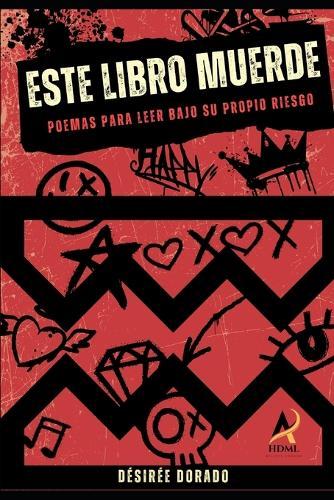 Este Libro Muerde: Poemas Para Leer Bajo Su Propio Riesgo