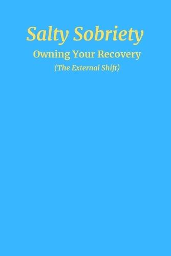 Salty Sobriety: Owning Your Recovery