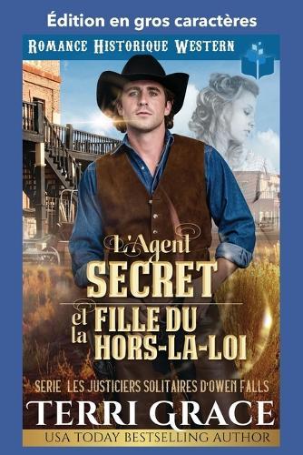 L'Agent Secret et la Fille du Hors-la-loi: Édition en gros caractères