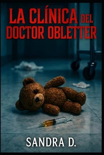 La Clínica del Doctor Obletter: Un inquietante thriller psicológico de misterio y suspense ambientado en una clínica psiquiátrica