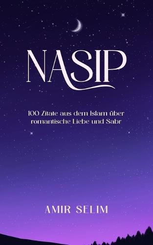Nasip: 100 Zitate aus dem Islam über romantische Liebe und Sabr