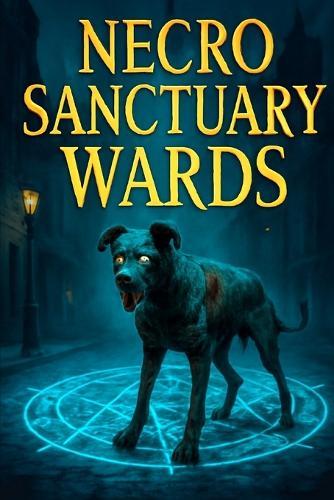 Necro Sanctuary Wards: Magical Healing