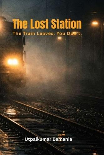 The Lost Station: The Train Leaves. You Don't