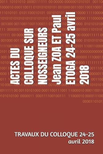 ACTES DU COLLOQUE SUR NOSSEIGNEURS Jean ZOA ET Paul ETOGA 24-25 avril 2018