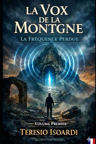 La Frèquence perdue: La voix de la Montagne