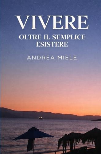 Vivere: Oltre il semplice esistere