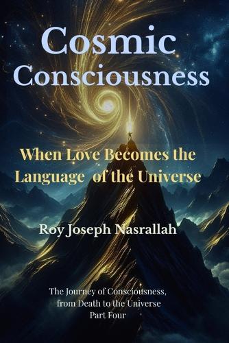Cosmic Consciousness: When Love Becomes the Language of the Universe
