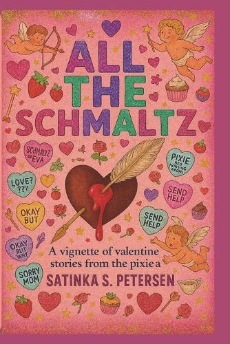 All the Schmaltz: A Vignette of Valentine Stories from the Pixie Army