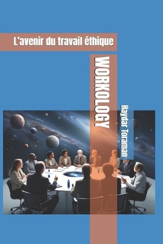 Workology: L'avenir du travail éthique