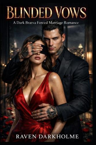 Blinded Vows: A Dark Bratva Forced Marriage Romance (Krov Bratva Book 1)