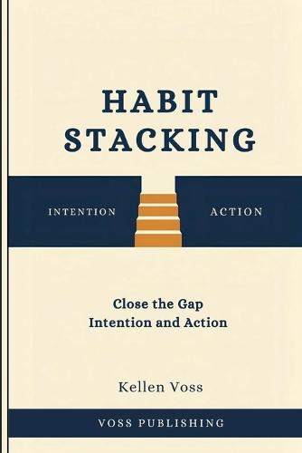 Habit Stacking: Close the Gap Intention and Action