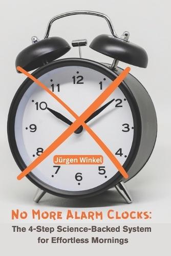 No More Alarm Clocks: The 4-Step Science-Backed System for Effortless Mornings