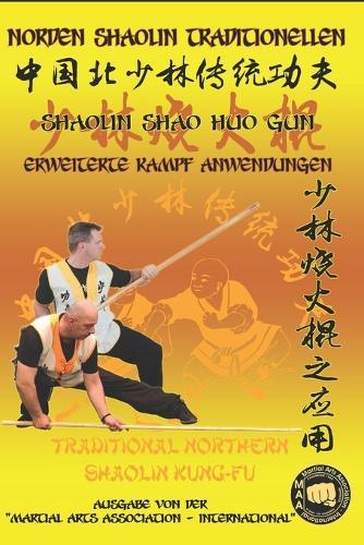 Shaolin Shao Huo Gun - Erweiterte Kampfanwendungen