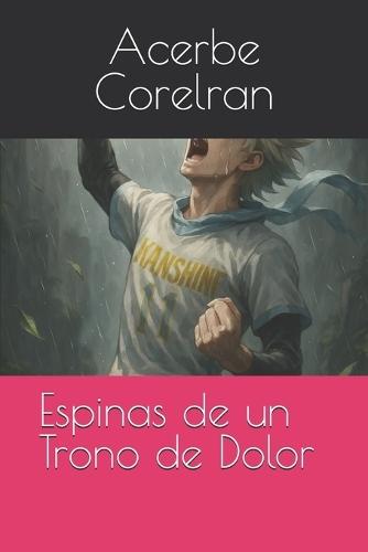 Espinas de un Trono de Dolor